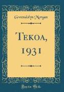 Tekoa, 1931 (Classic Reprint)