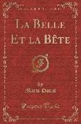 La Belle Et La Bète (Classic Reprint)