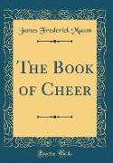 The Book of Cheer (Classic Reprint)