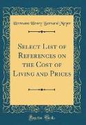 Select List of References on the Cost of Living and Prices (Classic Reprint)