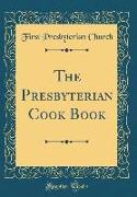 The Presbyterian Cook Book (Classic Reprint)