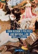 John Ruskin's Politics and Natural Law