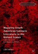 Mapping South American Latina/o Literature in the United States