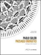 Paolo Soleri. Paesaggi energetici. Arcologie in terre marginali