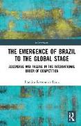 The Emergence of Brazil to the Global Stage