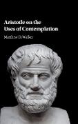 Aristotle on the Uses of Contemplation