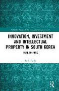 Innovation, Investment and Intellectual Property in South Korea
