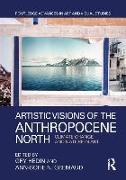 Artistic Visions of the Anthropocene North