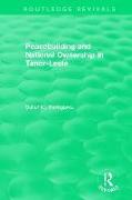 Routledge Revivals: Peacebuilding and National Ownership in Timor-Leste (2013)