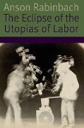 The Eclipse of the Utopias of Labor