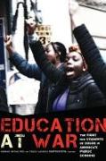Education at War: The Fight for Students of Color in America's Public Schools