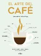 El arte del café : cómo preparar cafés deliciosos