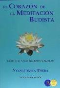 El corazón de la meditación budista : ?en las fuentes y raíces del auténtico mindfulness?