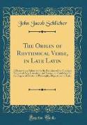 The Origin of Rhythmical Verse, in Late Latin