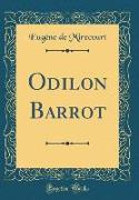 Odilon Barrot (Classic Reprint)