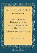 First Annual Report of the State Department of Health of Massachusetts, 1916 (Classic Reprint)