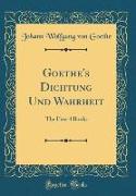 Goethe's Dichtung Und Wahrheit