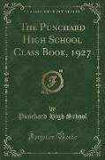 The Punchard High School Class Book, 1927 (Classic Reprint)