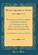 Dictionnaire Iconologique, ou Introduction A la Connoissance des Peintures, Sculptures, Médailles, Estampes, &C
