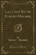 Les Cent Et un Robert-Macaire (Classic Reprint)