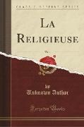 La Religieuse, Vol. 1 (Classic Reprint)