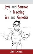 Joys and Sorrows in Teaching Sex and Genetics