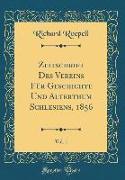 Zeitschrift Des Vereins Für Geschichte Und Alterthum Schlesiens, 1856, Vol. 1 (Classic Reprint)