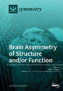 Brain Asymmetry of Structure and/or Function