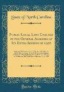 Public-Local Laws Enacted by the General Assembly at Its Extra Session of 1938