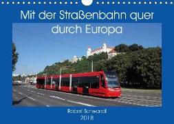 Mit der Straßenbahn quer durch Europa (Wandkalender 2018 DIN A4 quer)