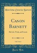 Canon Barnett, Vol. 1 of 2