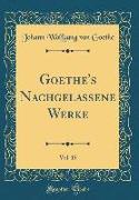 Goethe's Nachgelassene Werke, Vol. 15 (Classic Reprint)
