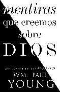 Mentiras que creemos sobre Dios (Lies We Believe About God Spanish edition)