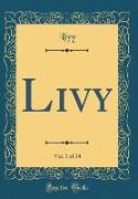 Livy, Vol. 1 of 14 (Classic Reprint)