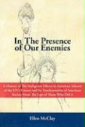 In the Presence of Our Enemies: A History of the Malignant Effects in American Schools of the Un's UNESCO and Its Tranformation of American Society fr