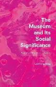 The Museum and its Social Significance