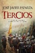Tercios : historia ilustrada de la legendaria infantería española