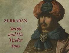 Zurbarán, Jacob and his twelve sons : paintings from Auckland castle