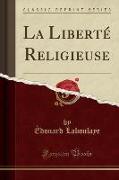 La Liberté Religieuse (Classic Reprint)