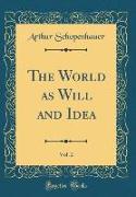 The World as Will and Idea, Vol. 2 (Classic Reprint)
