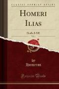 Homeri Ilias, Vol. 1