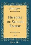 Histoire du Second Empire, Vol. 6 (Classic Reprint)