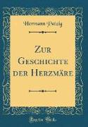 Zur Geschichte der Herzmäre (Classic Reprint)