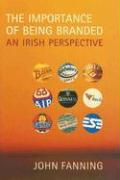 The Importance of Being Branded: An Irish Perspective