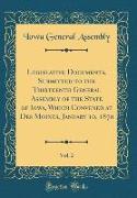 Legislative Documents, Submitted to the Thirteenth General Assembly of the State of Iowa, Which Convened at Des Moines, January 10, 1870, Vol. 2 (Classic Reprint)