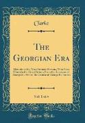 The Georgian Era, Vol. 1 of 4