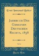 Jahrbuch Des Gemeinen Deutschen Rechts, 1858, Vol. 2 (Classic Reprint)