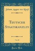Teutsche Staatskanzley, Vol. 25 (Classic Reprint)
