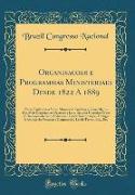 Organisações e Programmas Ministeriaes Desde 1822 A 1889