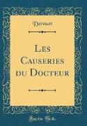 Les Causeries du Docteur (Classic Reprint)